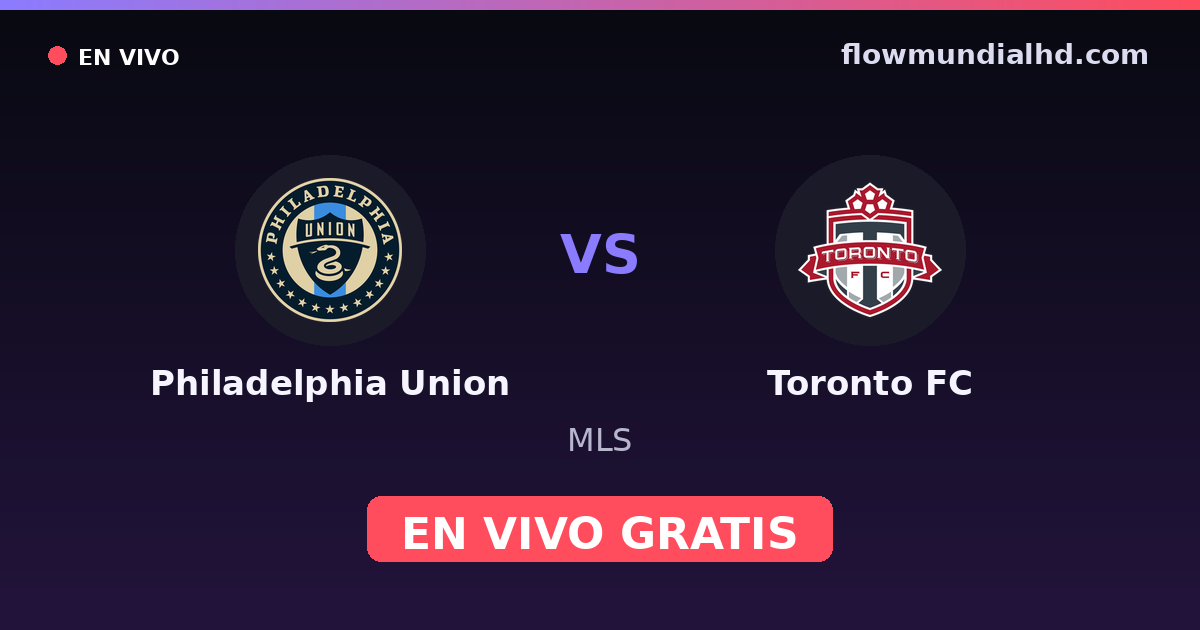 Philadelphia Union vs Toronto FC — MLS · Bilanz und wo man live und kostenlos zusehen kann auf FlowMundial HD