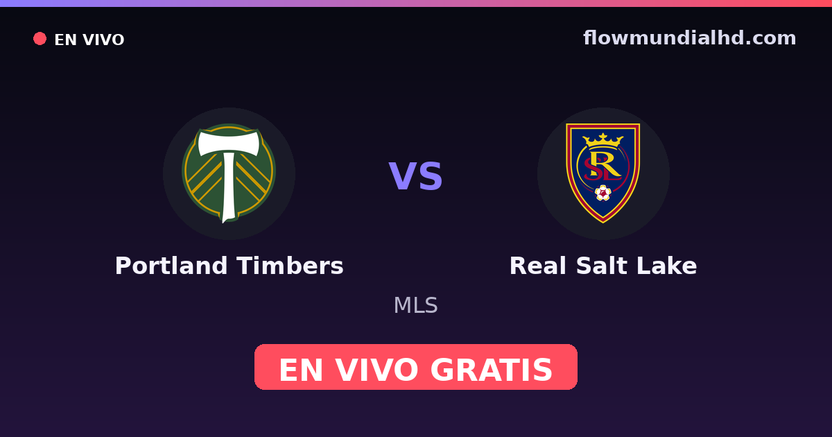 Portland Timbers vs Real Salt Lake — MLS · historial y dónde ver en vivo gratis en FlowMundial HD