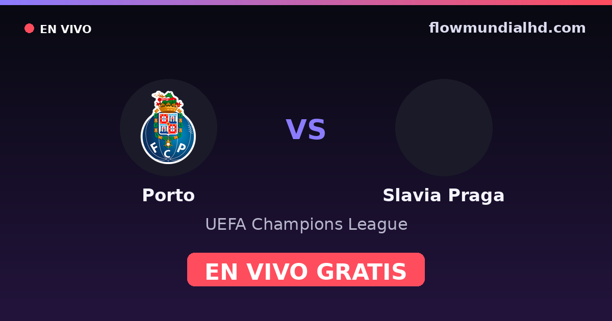 Porto vs Slavia Praga — UEFA Champions League · historial y dónde ver en vivo gratis en FlowMundial HD