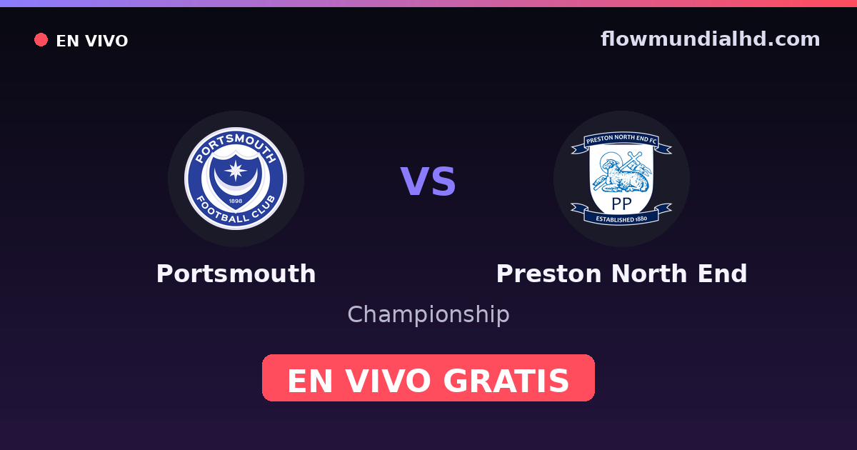 Portsmouth vs Preston North End — Championship · historial y dónde ver en vivo gratis en FlowMundial HD