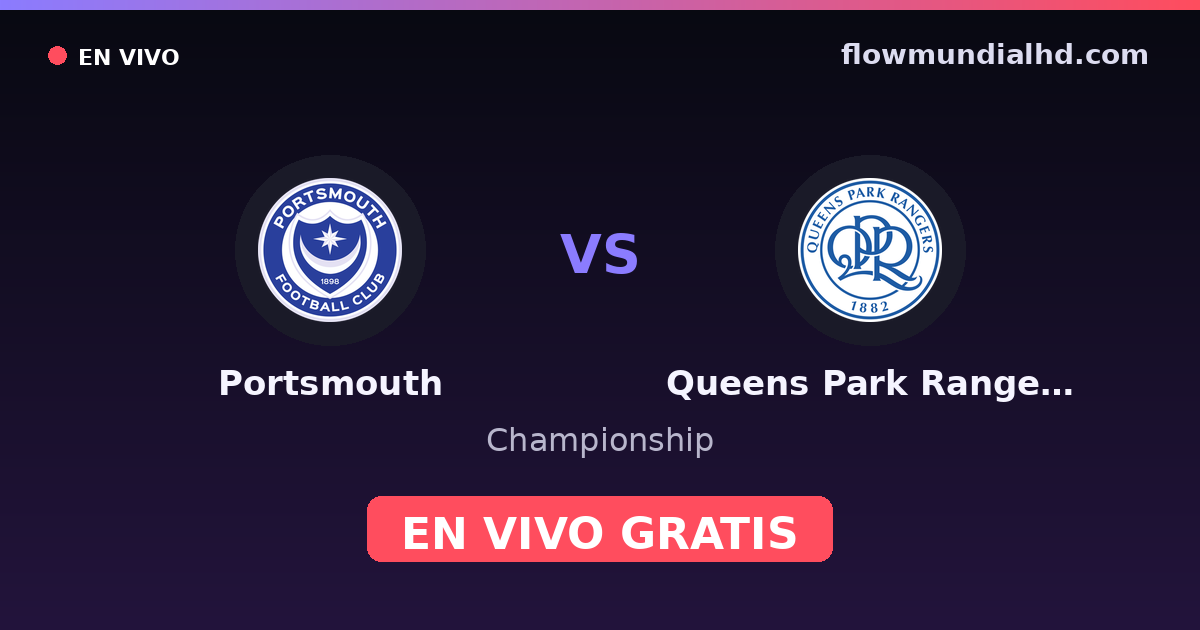 Portsmouth vs Queens Park Rangers — Championship · historial y dónde ver en vivo gratis en FlowMundial HD
