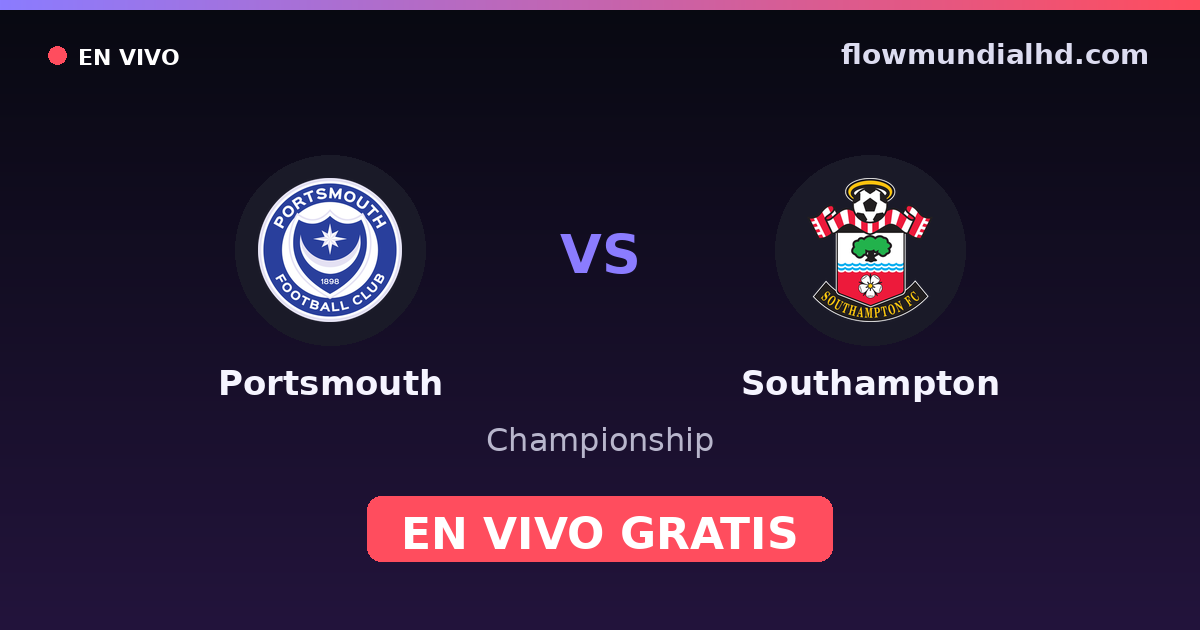 Portsmouth vs Southampton — Championship · historial y dónde ver en vivo gratis en FlowMundial HD