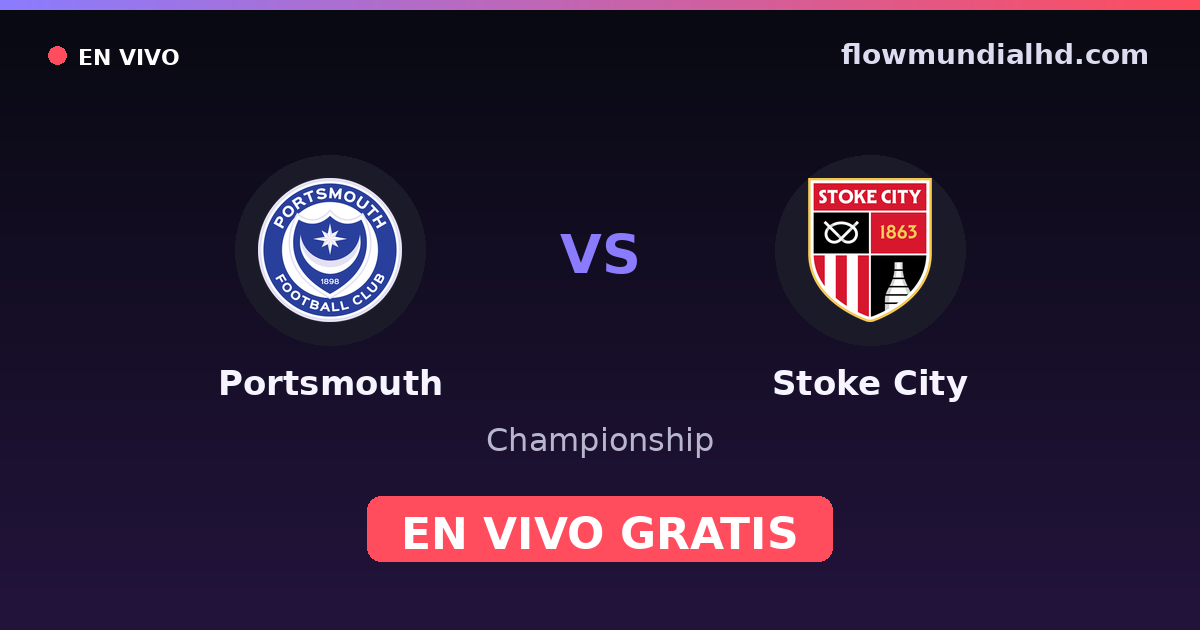 Portsmouth vs Stoke City — Championship · historial y dónde ver en vivo gratis en FlowMundial HD