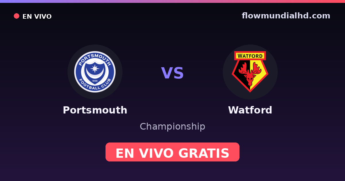 Portsmouth vs Watford — Championship · historial y dónde ver en vivo gratis en FlowMundial HD