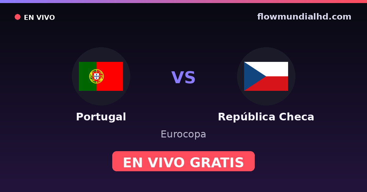 Portugal vs Tchéquie — Euro, UEFA Nations League · historique et où regarder en direct gratuitement sur FlowMundial HD