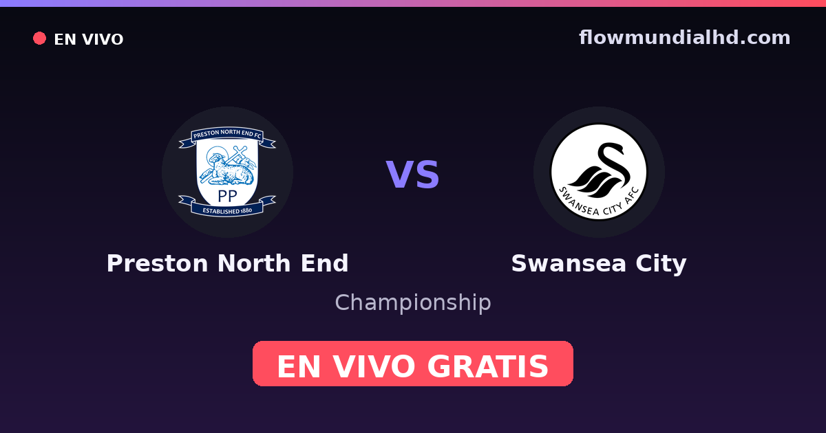 Preston North End vs Swansea City — Championship · historial y dónde ver en vivo gratis en FlowMundial HD