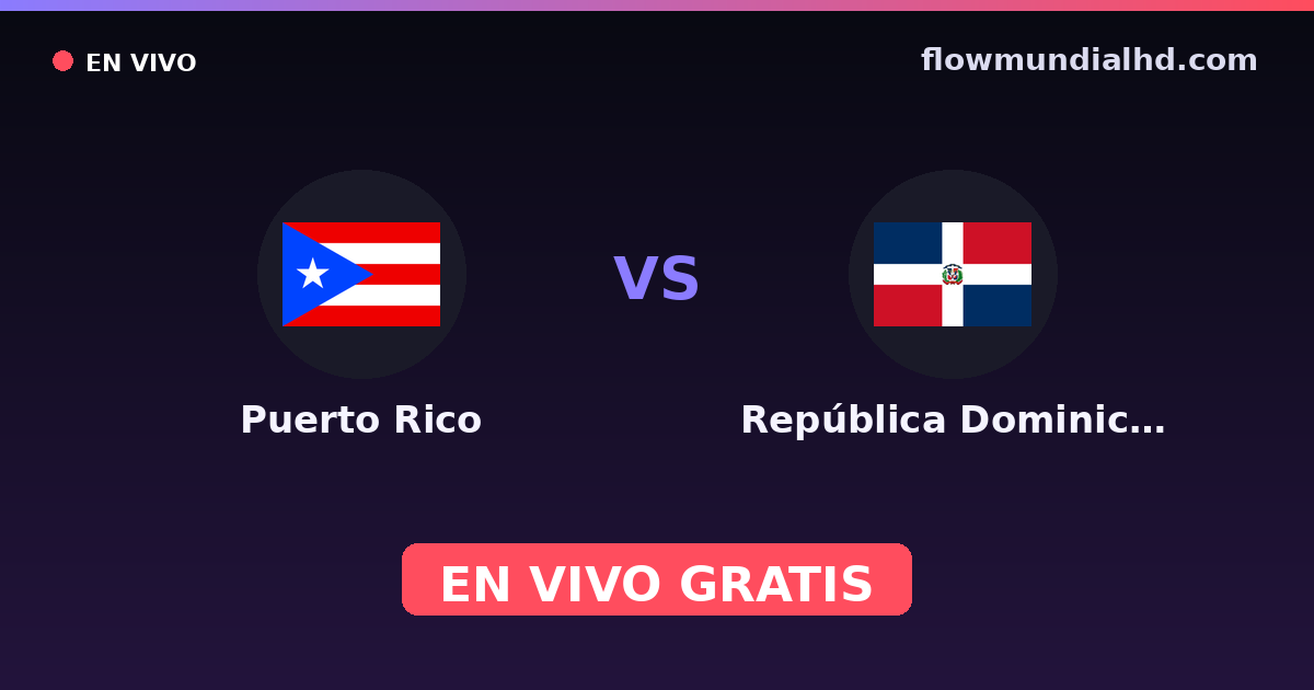 Puerto Rico vs República Dominicana — Copa del Caribe, Amistosos Internacionales · historial y dónde ver en vivo gratis en FlowMundial HD