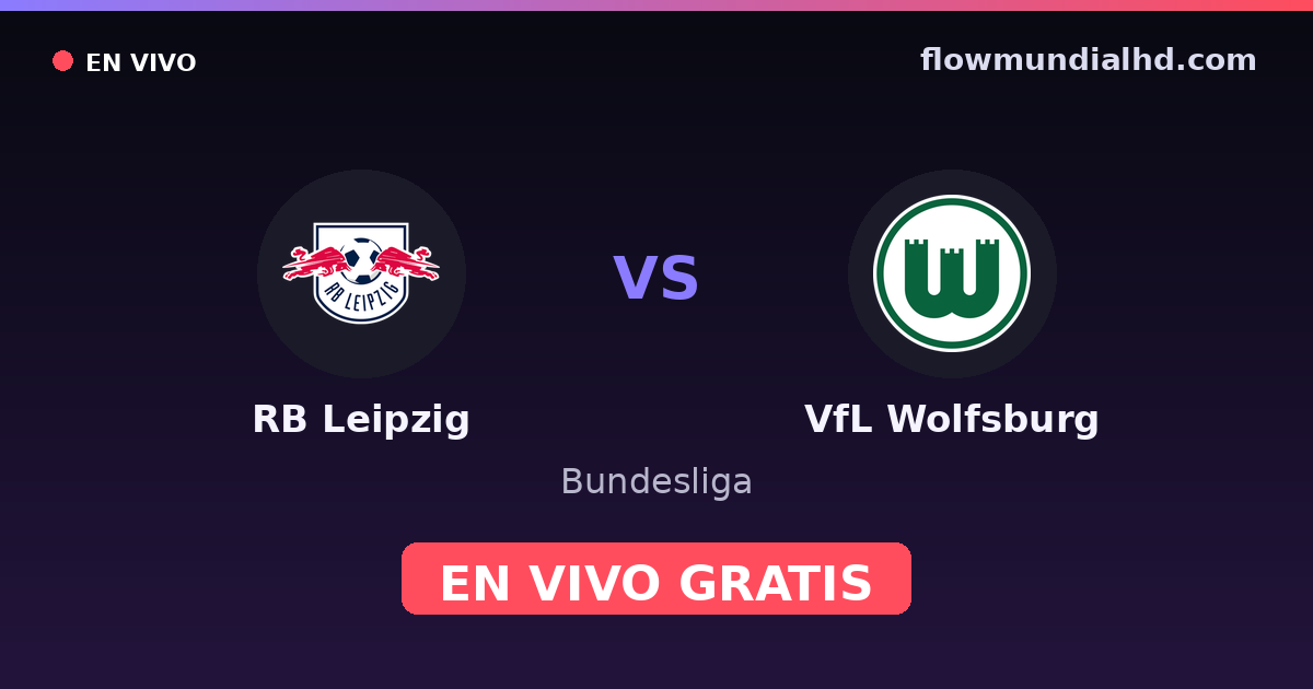 RB Leipzig vs VfL Wolfsburg — Bundesliga, DFB Pokal · head-to-head and where to watch live free on FlowMundial HD