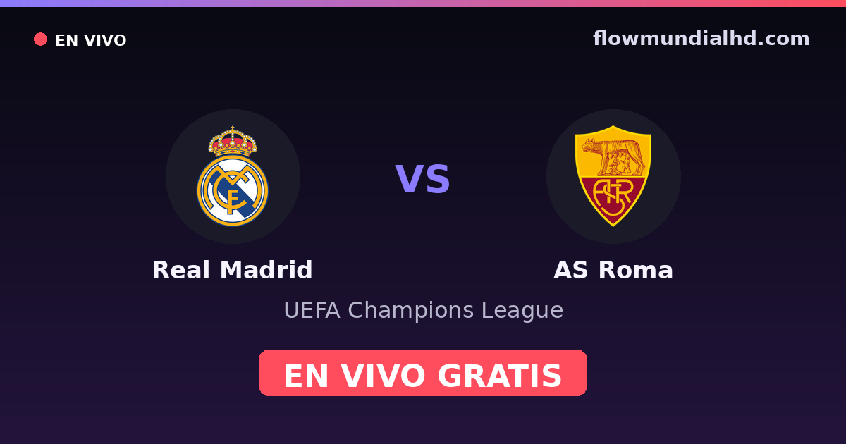 Real Madrid vs AS Roma — UEFA Champions League · head-to-head and where to watch live free on FlowMundial HD
