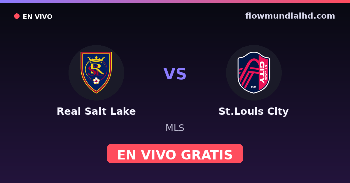 Real Salt Lake vs St.Louis City — MLS · historial y dónde ver en vivo gratis en FlowMundial HD