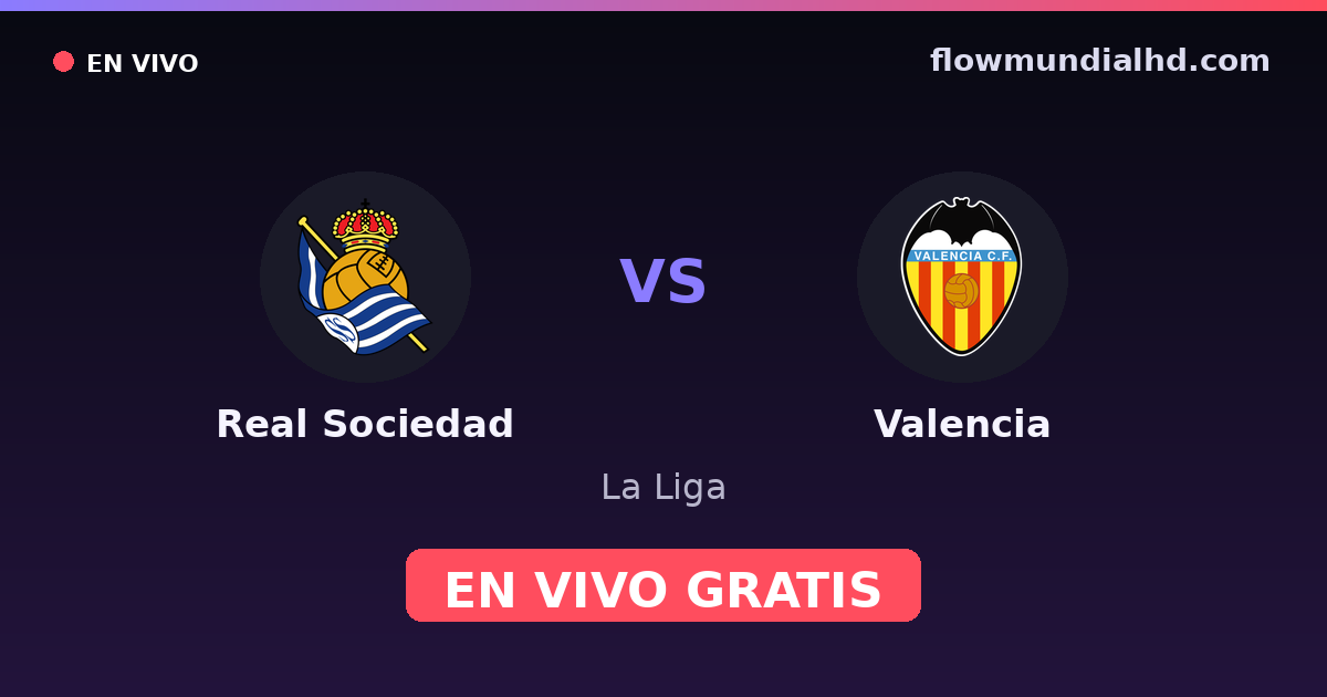 Real Sociedad vs Valencia — La Liga · head-to-head and where to watch live free on FlowMundial HD