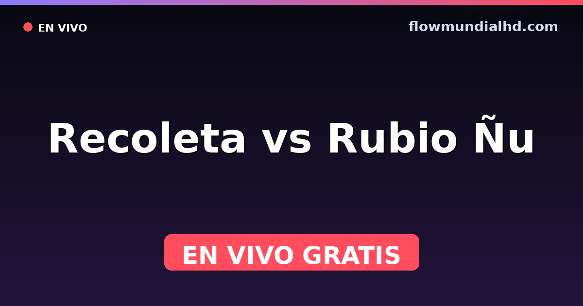 Recoleta vs Rubio Ñu — División Intermedia, Primera División (Paraguay) · historial y dónde ver en vivo gratis en FlowMundial HD