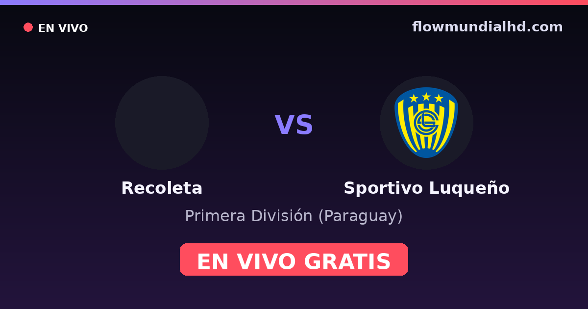 Recoleta vs Sportivo Luqueño — Primera División (Paraguay) · historial y dónde ver en vivo gratis en FlowMundial HD