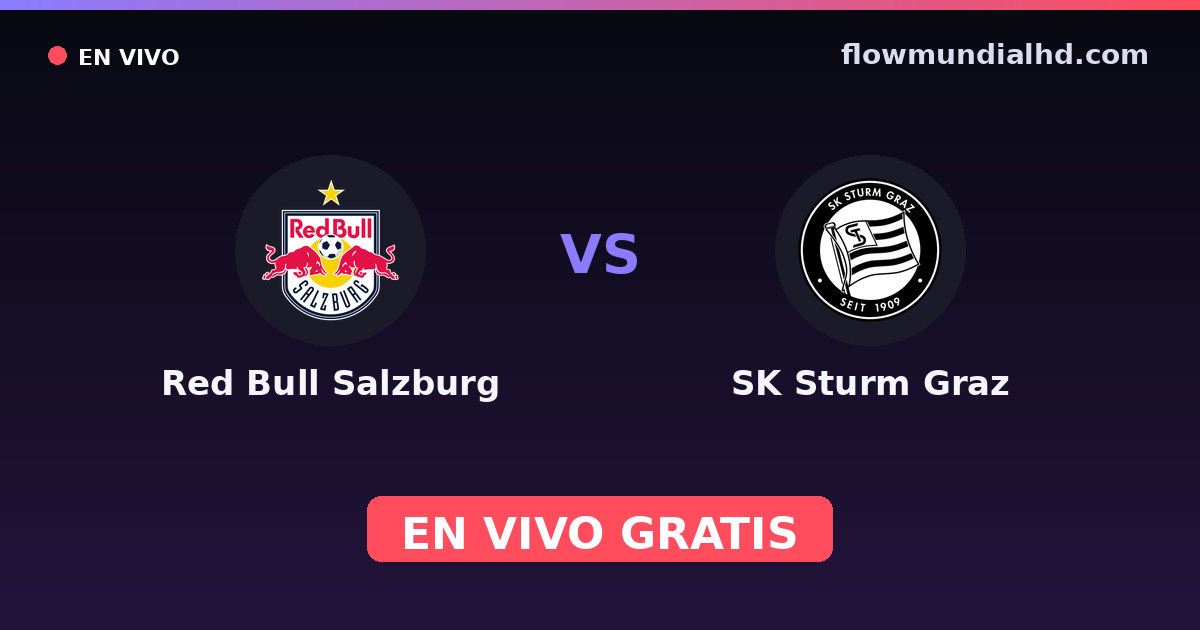 Red Bull Salzburg vs SK Sturm Graz — Austrian Bundesliga · historial y dónde ver en vivo gratis en FlowMundial HD