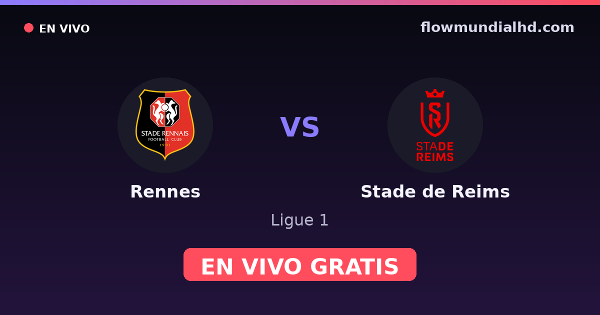 Rennes vs Stade de Reims — Ligue 1 · historial y dónde ver en vivo gratis en FlowMundial HD