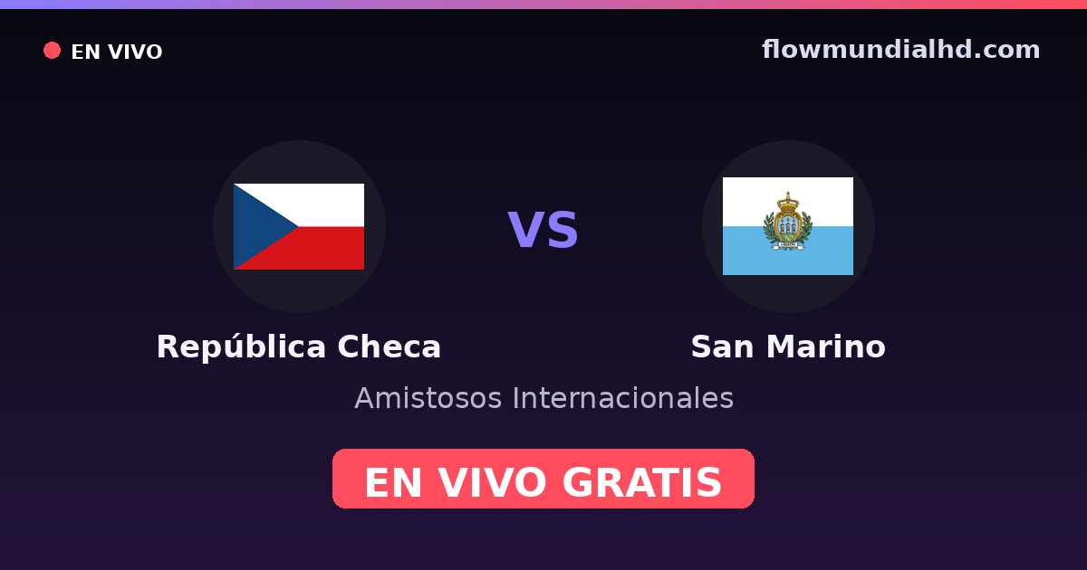 Chéquia vs San Marino — Amistosos Internacionais, Eliminatorias UEFA · histórico e onde assistir ao vivo grátis na FlowMundial HD
