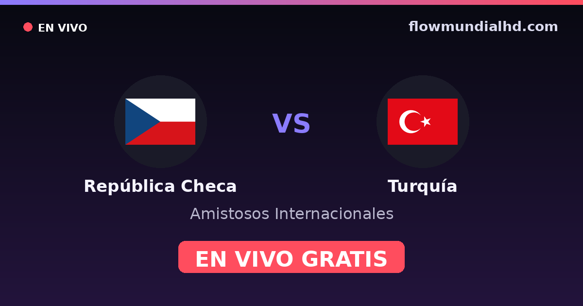 República Checa vs Turquía — Amistosos Internacionales, Eurocopa · historial y dónde ver en vivo gratis en FlowMundial HD