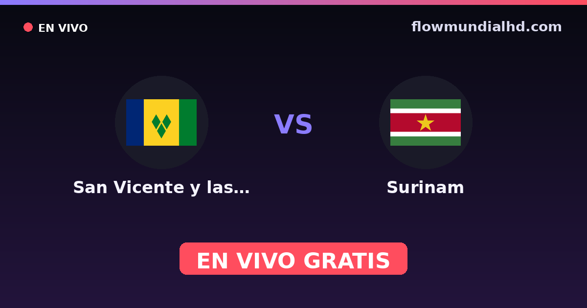San Vicente y las Granadinas vs Suriname — Coupe des Caraibes, Qualifications CONCACAF Coupe du monde · historique et où regarder en direct gratuitement sur FlowMundial HD