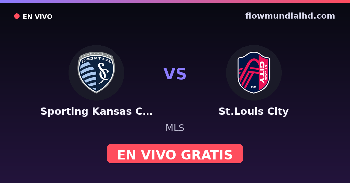 Sporting Kansas City vs St.Louis City — MLS · historial y dónde ver en vivo gratis en FlowMundial HD