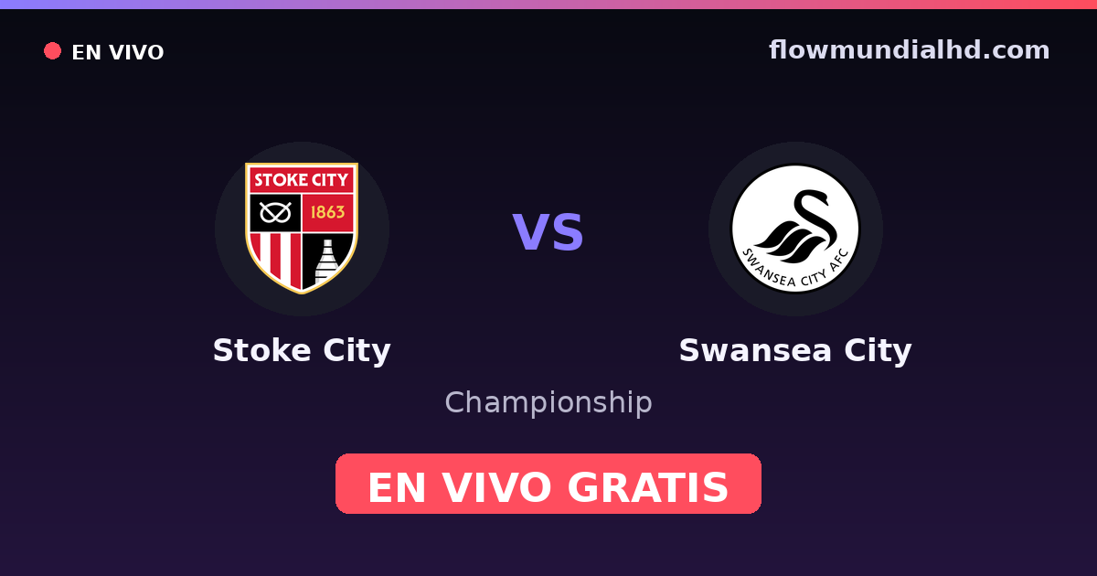 Stoke City vs Swansea City — Championship · historial y dónde ver en vivo gratis en FlowMundial HD