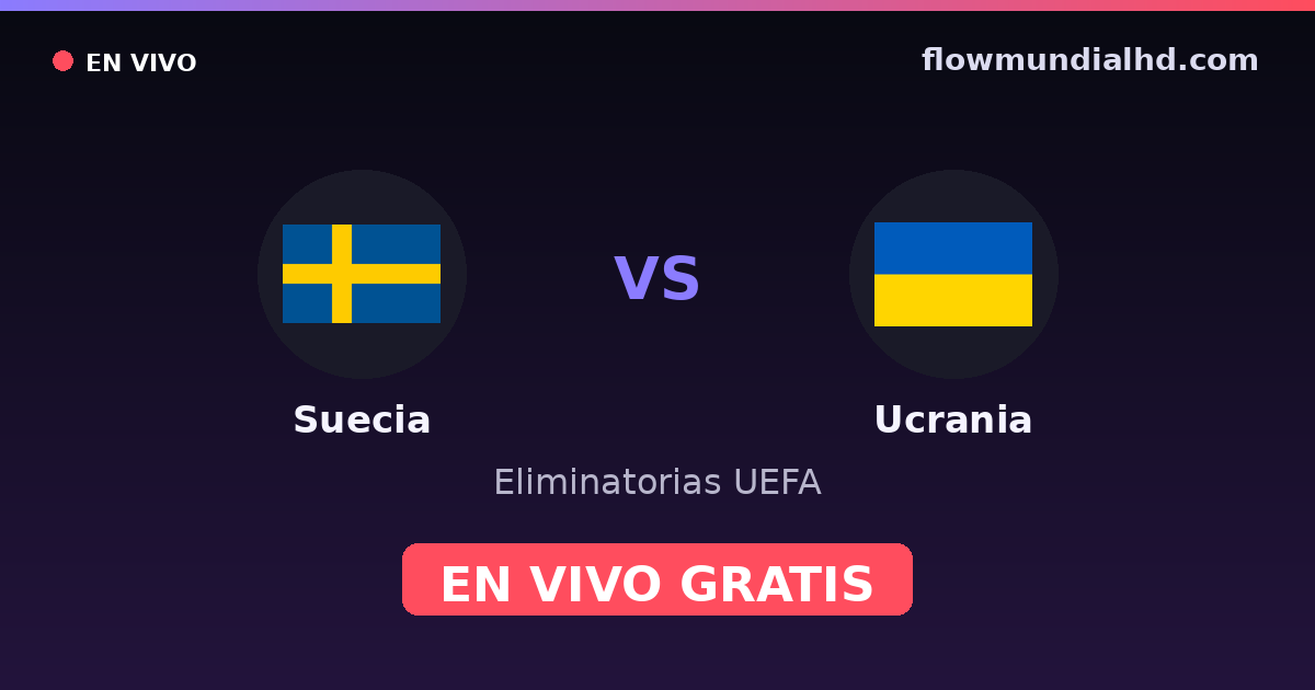 Suécia vs Ucrânia — Eliminatorias UEFA, Eurocopa · histórico e onde assistir ao vivo grátis na FlowMundial HD