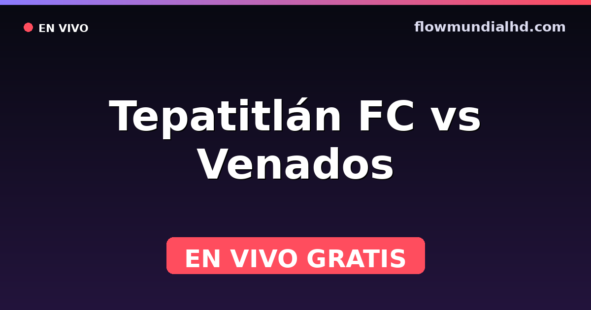 Tepatitlán FC vs Venados — Liga de Expansión MX, Clausura, Liga de Expansión MX · historial y dónde ver en vivo gratis en FlowMundial HD