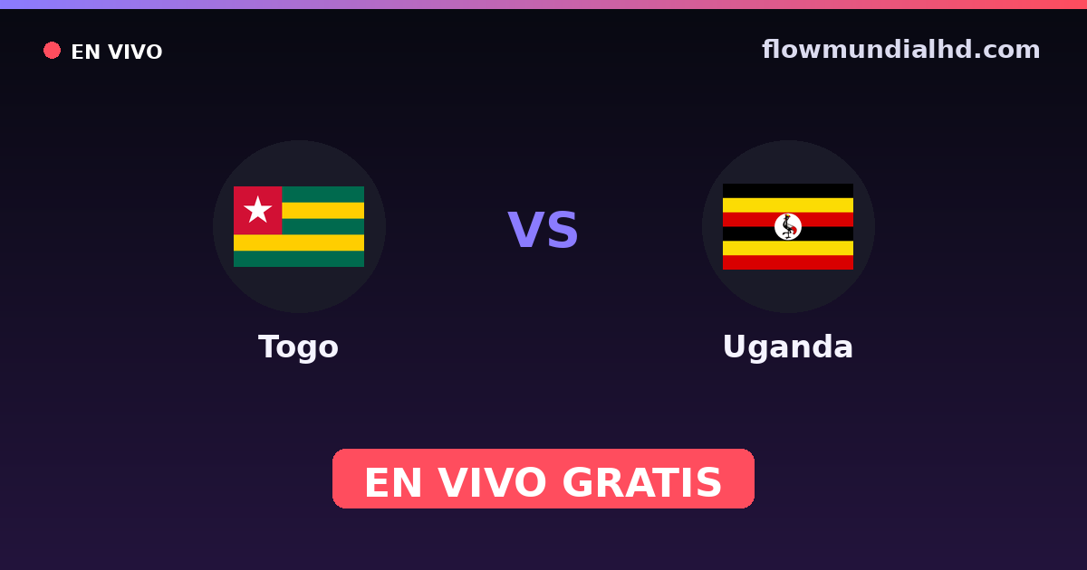 Togo vs Uganda — Campeonato Africano de Naciones, World Cup Qual. CAF  · historial y dónde ver en vivo gratis en FlowMundial HD
