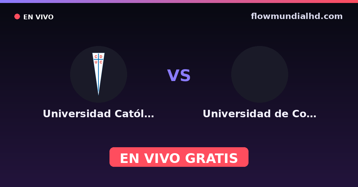 Universidad Católica vs Universidad de Concepción — Copa de la Liga , Liga de Primera · historial y dónde ver en vivo gratis en FlowMundial HD