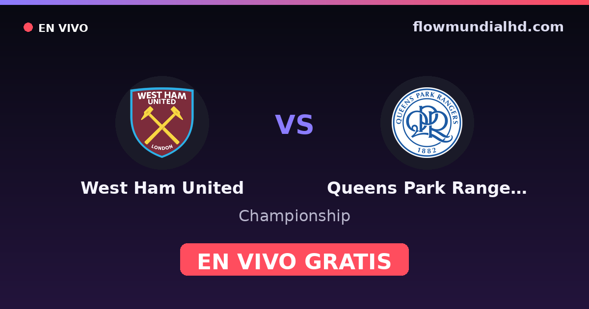 West Ham United vs Queens Park Rangers — Championship — 9. Oktober 2026, 19:00 UTC · live und kostenlos sehen auf FlowMundial HD