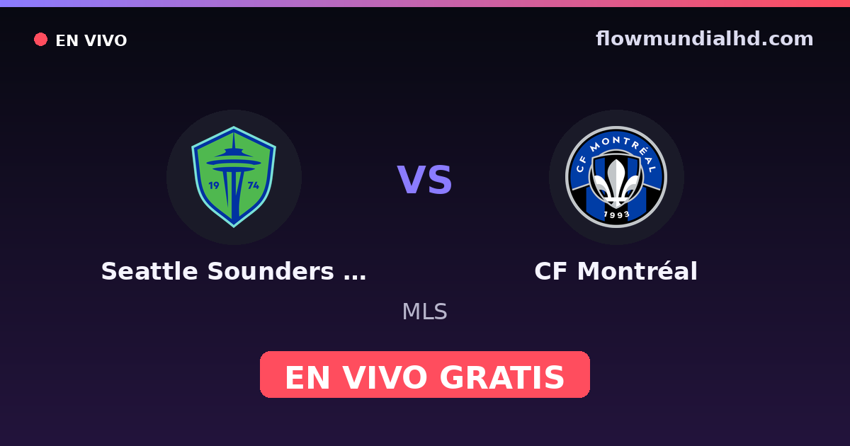 Seattle Sounders FC vs CF Montréal — MLS — 18. Oktober 2026, 02:30 UTC · live und kostenlos sehen auf FlowMundial HD