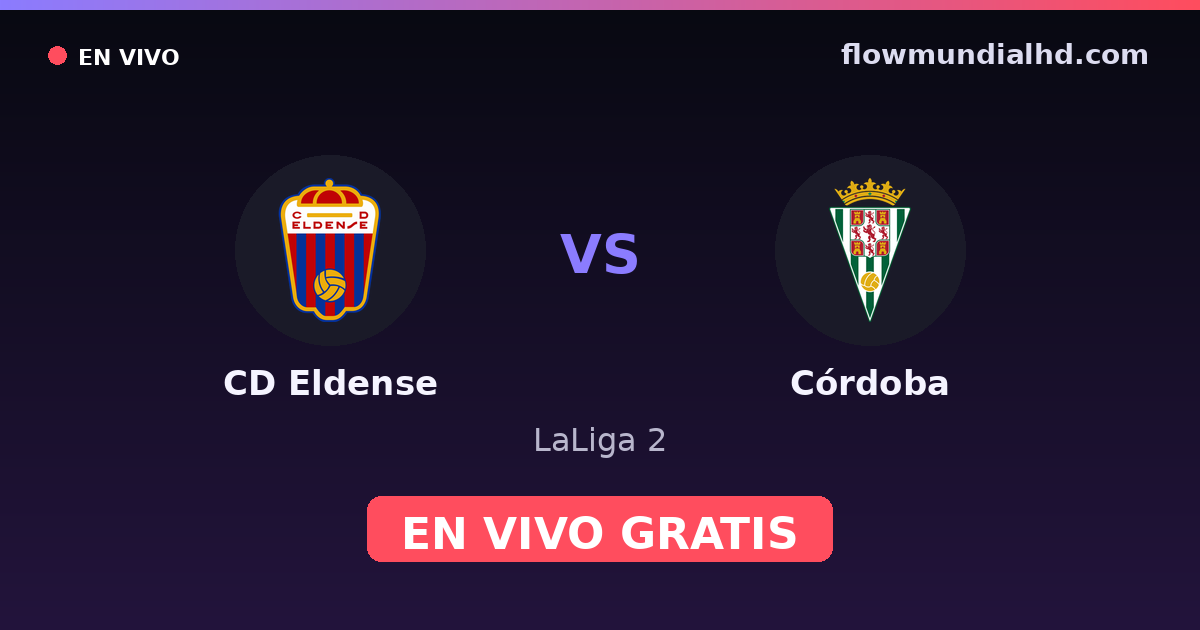 CD Eldense vs Córdoba — LaLiga 2 — 10 de octubre de 2026, 16:30 UTC · ver en vivo gratis en FlowMundial HD