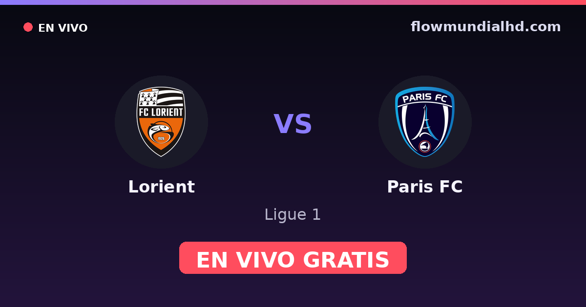 Lorient vs Paris FC — Ligue 1 — 10 de octubre de 2026, 18:45 UTC · ver en vivo gratis en FlowMundial HD