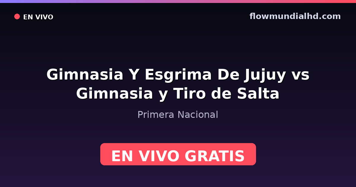 Gimnasia Y Esgrima De Jujuy vs Gimnasia y Tiro de Salta — Primera Nacional — 10 de octubre de 2026, 20:00 UTC · ver en vivo gratis en FlowMundial HD