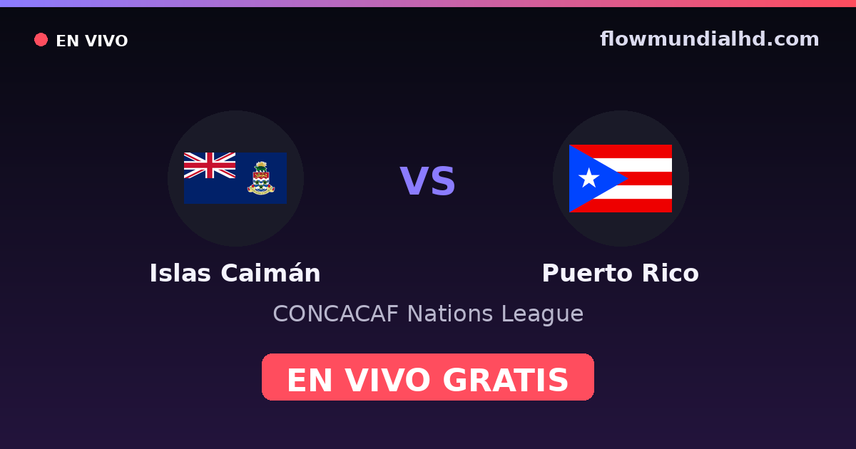 Islas Caimán vs Puerto Rico — CONCACAF Nations League — 2 de octubre de 2026, 00:00 UTC · assistir ao vivo grátis na FlowMundial HD