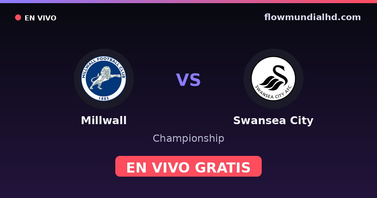 Millwall vs Swansea City — Championship — 13 de octubre de 2026, 18:45 UTC · ver en vivo gratis en FlowMundial HD