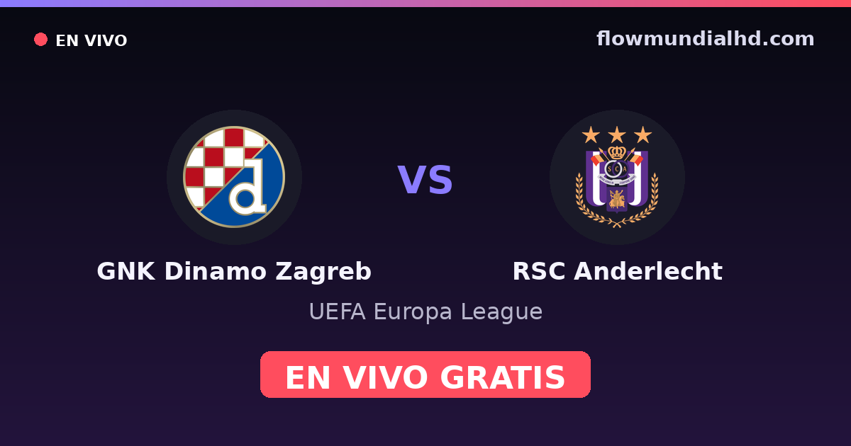 GNK Dinamo Zagreb vs RSC Anderlecht — UEFA Europa League — 15 de octubre de 2026, 19:00 UTC · ver en vivo gratis en FlowMundial HD