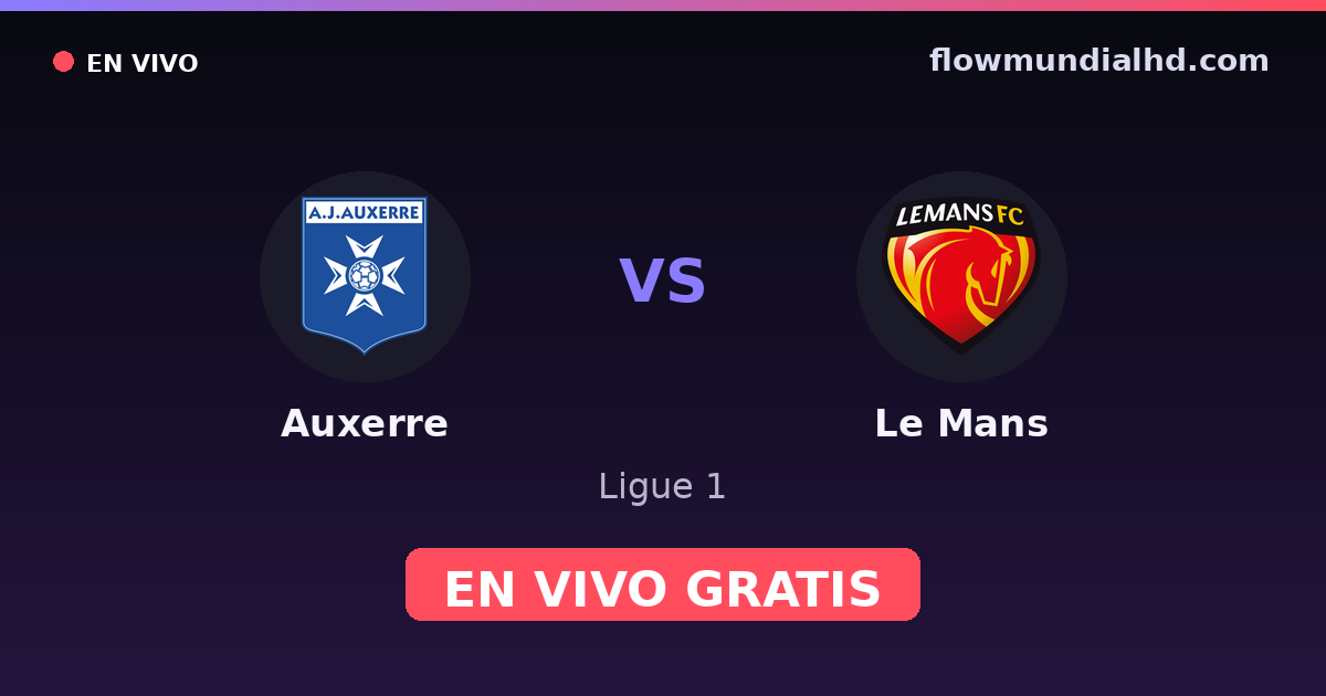 Auxerre vs Le Mans — Ligue 1 — 25 de octubre de 2026, 16:15 UTC · assistir ao vivo grátis na FlowMundial HD