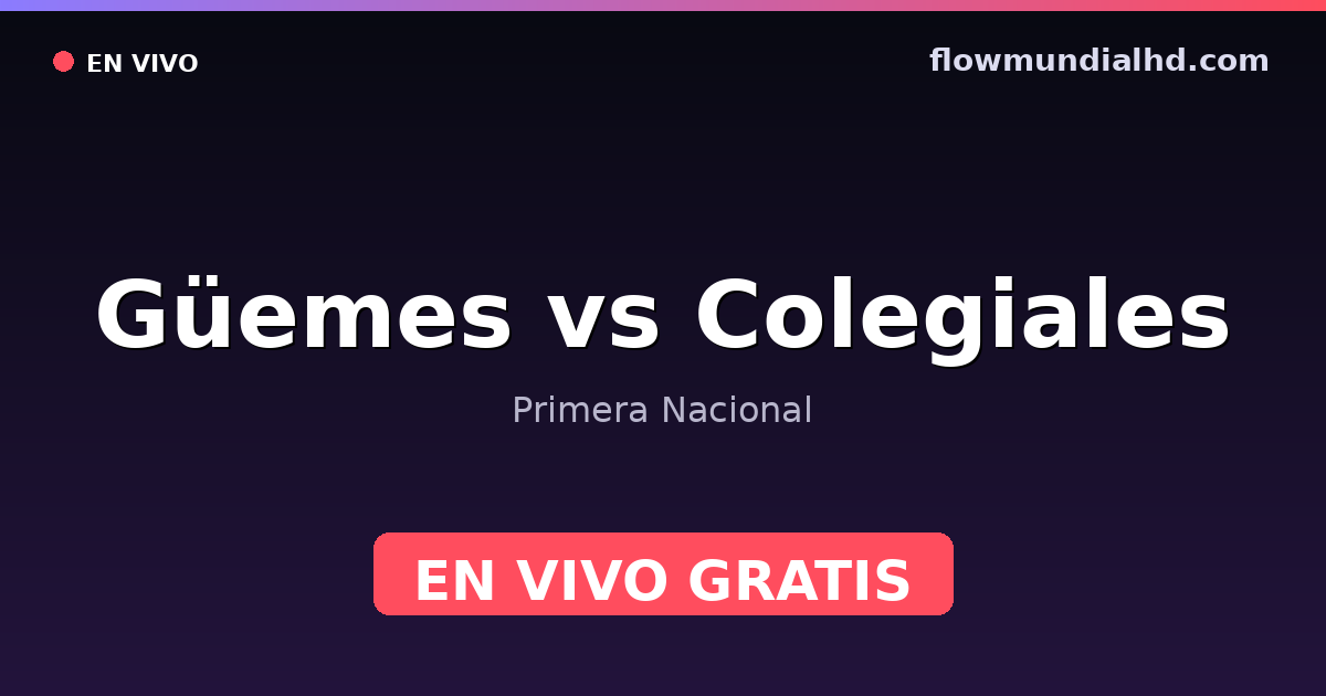 Güemes vs Colegiales — Primera Nacional — 4. Oktober 2026, 20:00 UTC · live und kostenlos sehen auf FlowMundial HD