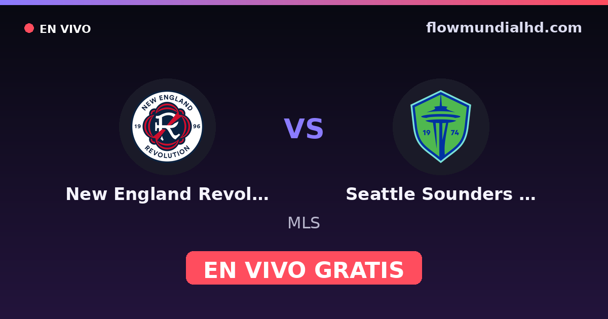 New England Revolution vs Seattle Sounders FC — MLS — 10 de octubre de 2026, 23:30 UTC · ver en vivo gratis en FlowMundial HD