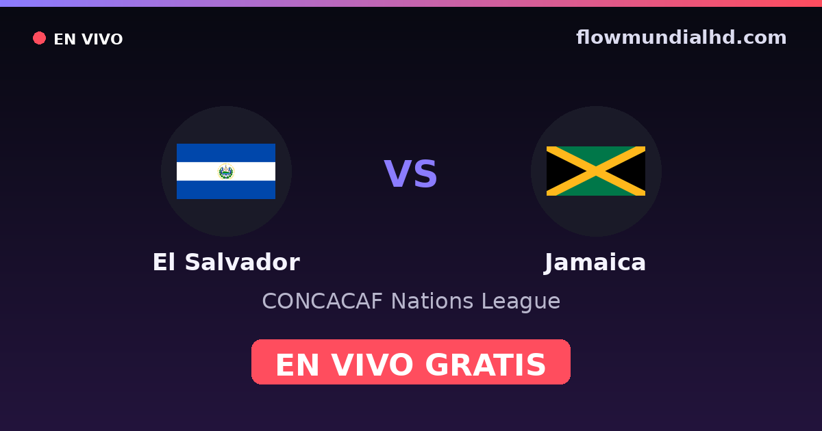 El Salvador vs Jamaica — CONCACAF Nations League — 3. Oktober 2026, 02:00 UTC · live und kostenlos sehen auf FlowMundial HD