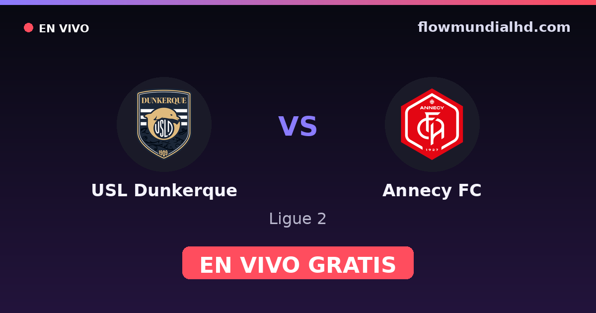 USL Dunkerque vs Annecy FC — Ligue 2 — 9. Oktober 2026, 18:00 UTC · live und kostenlos sehen auf FlowMundial HD