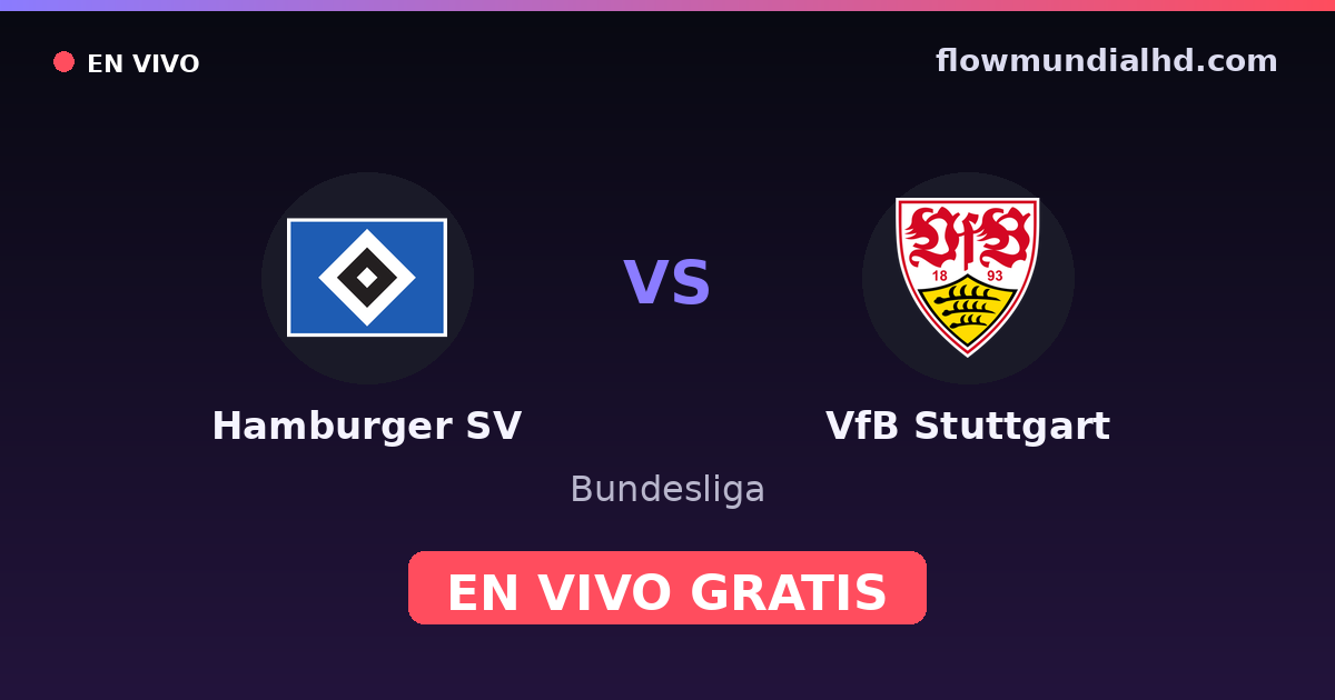 Hamburger SV vs VfB Stuttgart — Bundesliga — 17 de octubre de 2026, 13:30 UTC · ver en vivo gratis en FlowMundial HD