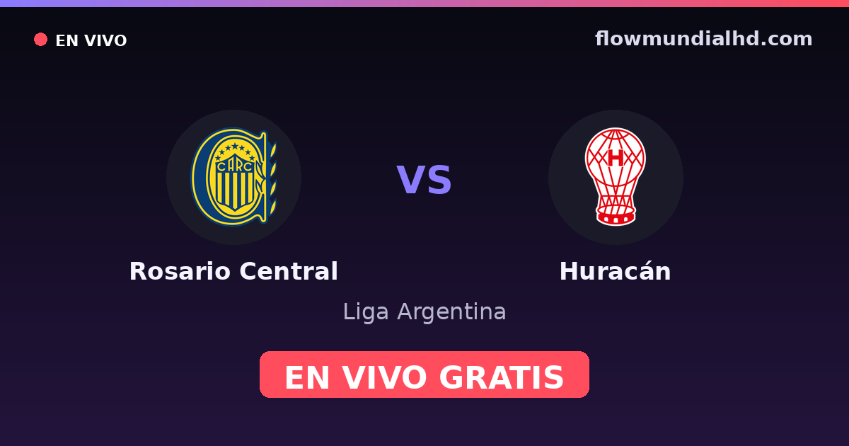 Rosario Central vs Huracán — Liga Argentina — 25 de octubre de 2026, 00:30 UTC · ver en vivo gratis en FlowMundial HD