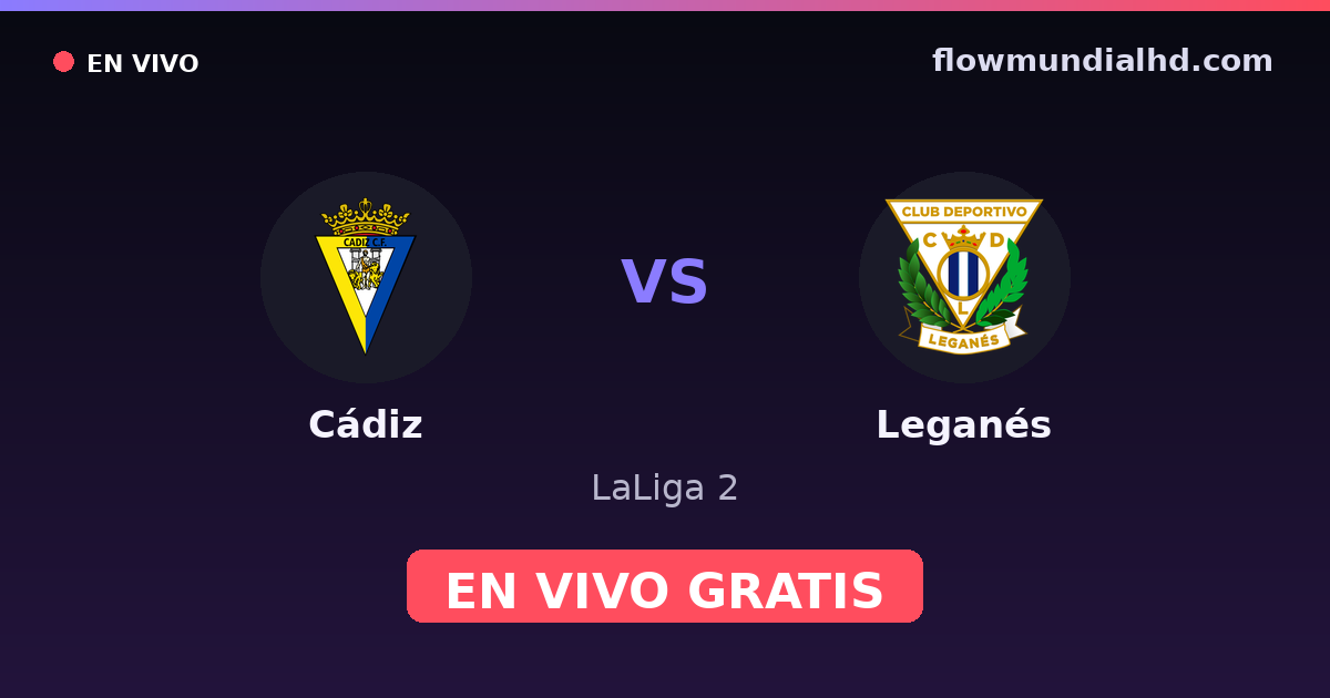 Cádiz vs Leganés — LaLiga 2 — 3. Oktober 2026, 16:30 UTC · live und kostenlos sehen auf FlowMundial HD