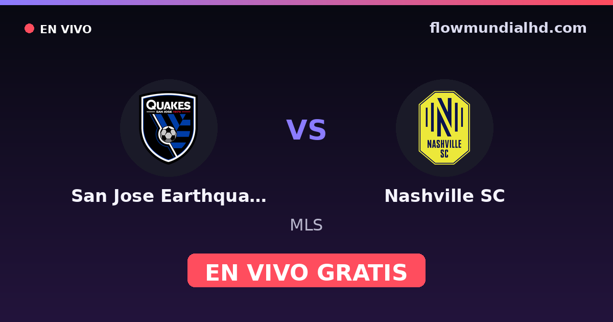 San Jose Earthquakes vs Nashville SC — MLS — 18 de octubre de 2026, 02:30 UTC · ver en vivo gratis en FlowMundial HD