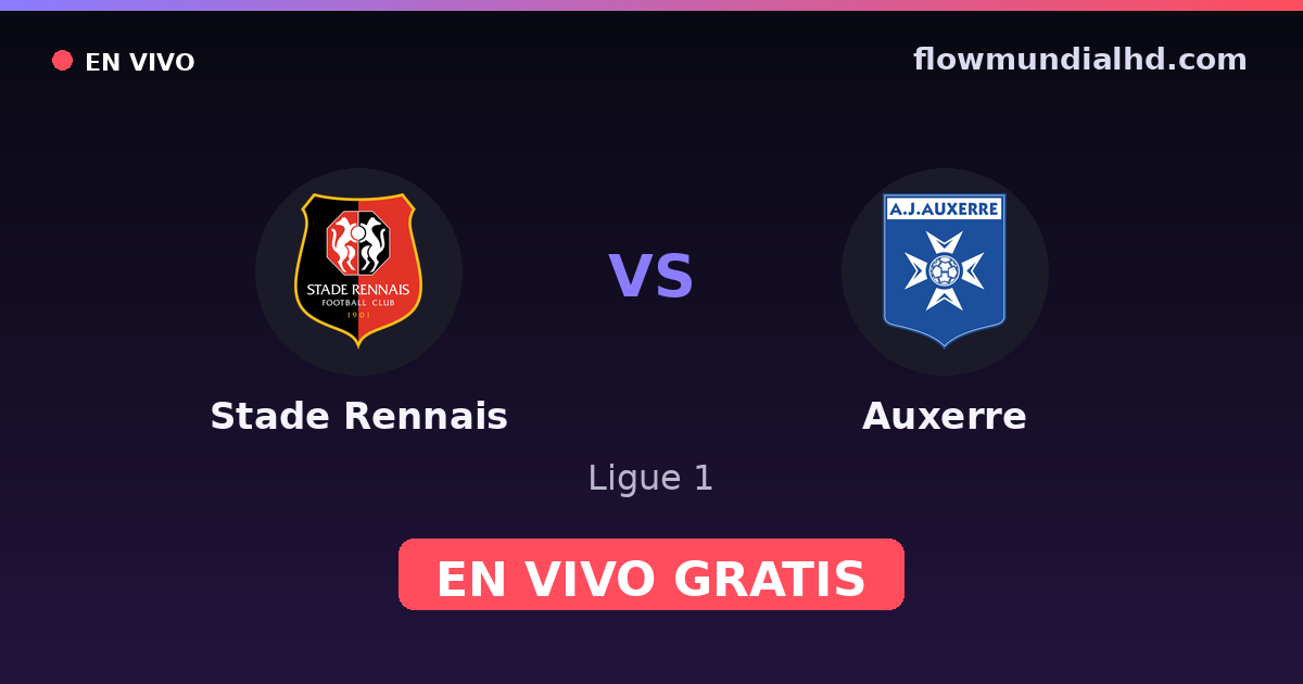 Stade Rennais vs Auxerre — Ligue 1 — 11 de octubre de 2026, 15:15 UTC · ver en vivo gratis en FlowMundial HD