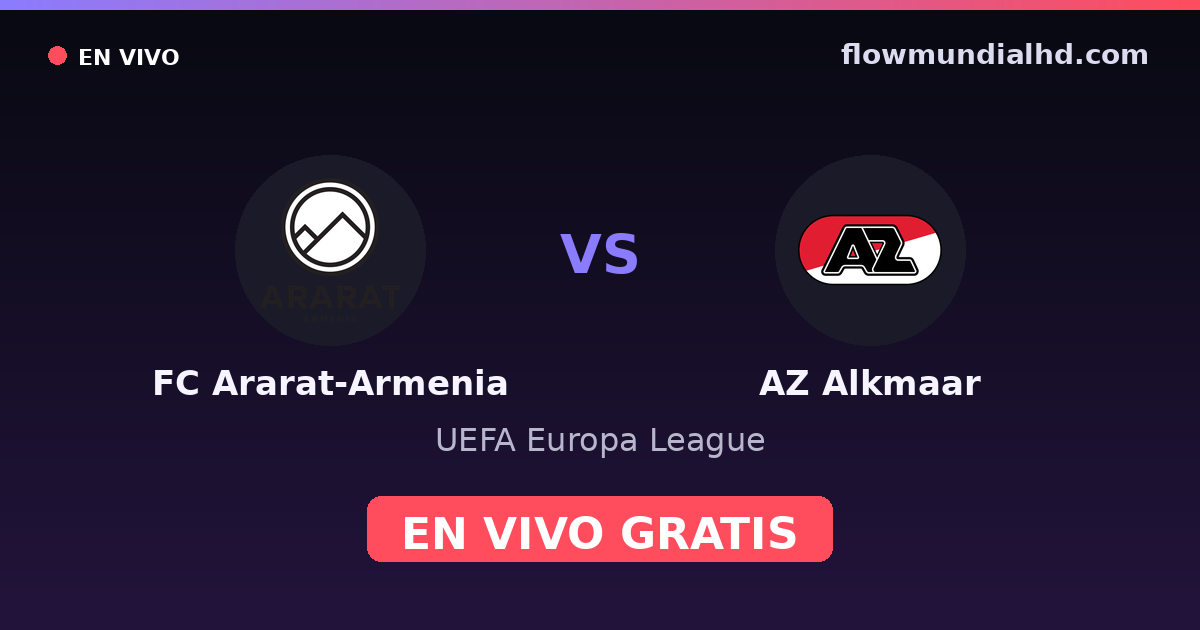 FC Ararat-Armenia vs AZ Alkmaar — UEFA Europa League — 22 de octubre de 2026, 16:45 UTC · ver en vivo gratis en FlowMundial HD