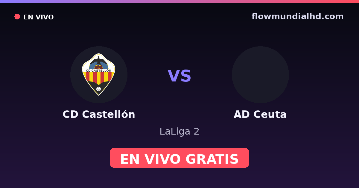 CD Castellón vs AD Ceuta — LaLiga 2 — 4 de octubre de 2026, 16:30 UTC · assistir ao vivo grátis na FlowMundial HD