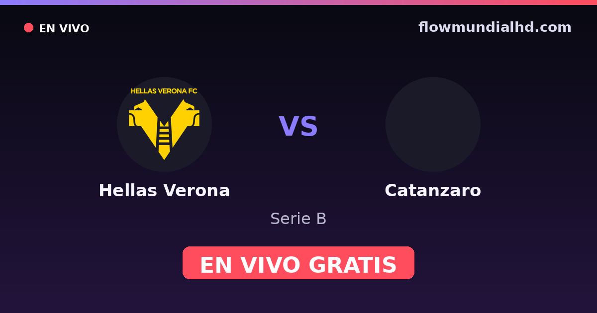 Hellas Verona vs Catanzaro — Serie B — 16 de octubre de 2026, 18:30 UTC · ver en vivo gratis en FlowMundial HD