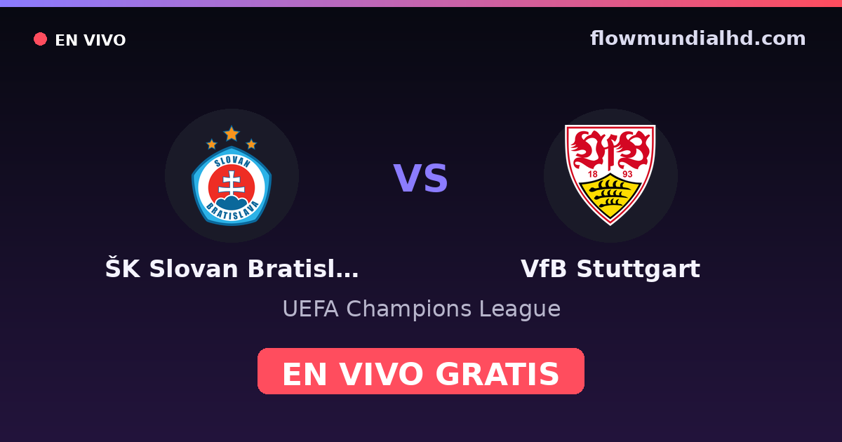 ŠK Slovan Bratislava vs VfB Stuttgart — UEFA Champions League — 14 de octubre de 2026, 19:00 UTC · ver en vivo gratis en FlowMundial HD